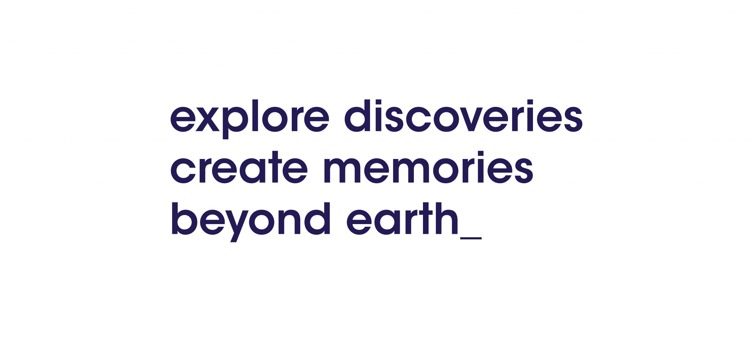 Baseline du projet Beyond Earth écrite en bleue sur fond blanc : "explore discoveries, create memories beyond earth"